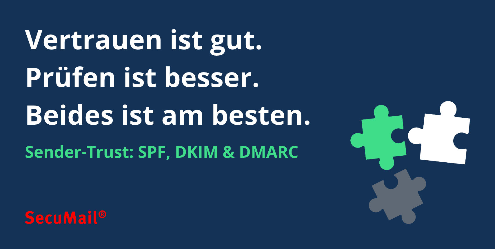 Sender-Trust: Warum SPF, DKIM und DMARC erst gemeinsam ihre volle Wirkung entfalten